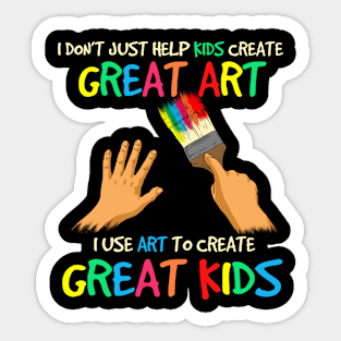 Teacher, art to make great kids Sticker